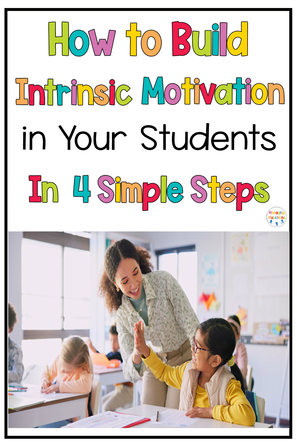 How to Build Intrinsic Motivation in Students (4 Simple Steps That Actually Work)