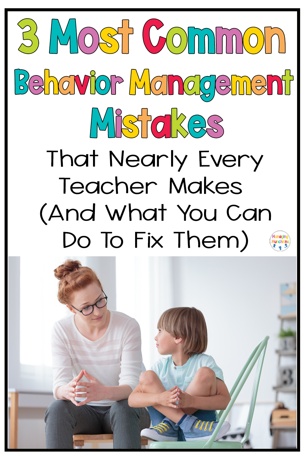 3 Common Behavior Management Mistakes Nearly Every Teacher Makes (And How to Fix Them)